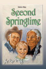 Into the Second Springtime - June Marie W. Saxton