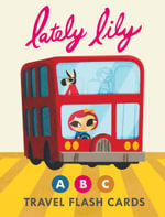 Lately Lily ABC Travel Flash Cards : Lately Lily - Chronicle Books
