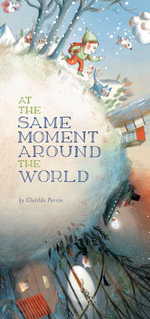 At the Same Moment, Around the World - Clotilde Perrin