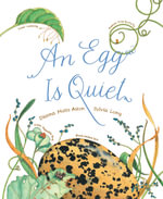 An Egg is Quiet : Nature Books - Dianna Aston