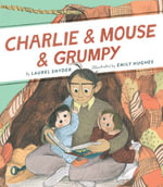 Charlie & Mouse & Grumpy : Book 2 (Beginner Chapter Books, Charlie and Mouse Book Series) - Laurel Snyder