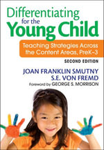 Differentiating for the Young Child : Teaching Strategies Across the Content Areas, PreK-3 - Joan Franklin Smutny