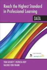 Reach the Highest Standard in Professional Learning : Data - Thomas R. Guskey