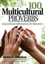100 Multicultural Proverbs : Inspirational Affirmations for Educators - Festus E. Obiakor