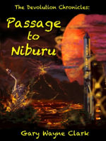 The Devolution Chronicles : Passage to Niburu - Gary Wayne Clark