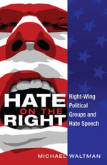 Hate on the Right : Right-Wing Political Groups and Hate Speech - Bruce Gronbeck