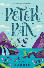 Peter Pan : Children's Signature Classics - J. M. Barrie