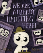 We Are Already Haunting Here! - Gideon Sterer