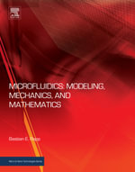 Microfluidics : Modeling, Mechanics and Mathematics - Bastian E. Rapp