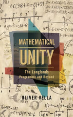 Mathematical Unity : The Langlands Programme and Beyond - Oliver Vella