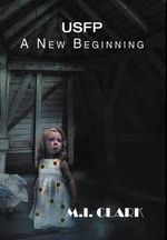 Usfp : A New Beginning - M I Clark