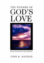 The Wonder of God's Love - J. B. Daniels