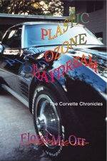 Plastic Ozone Daydream : The Corvette Chronicles - Floyd M. Orr
