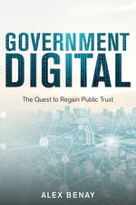 Government Digital : The Quest to Regain Public Trust - Alex Benay