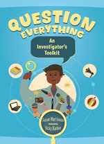 Question Everything : How to Tell Fact from Fiction - Susan Martineau