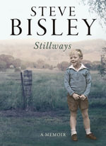Stillways : A Memoir - Steve Bisley