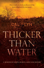 Thicker Than Water - Cal Flyn