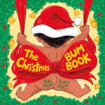 The Christmas Bum Book : the funniest kids Christmas book for 2025 and sequel to the hilarious original Bum Book - Kate Mayes
