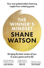The Winner's Mindset : The ultimate guide to changing your mindset and achieving success every time from a world class cricketer, for fans of James - Shane Watson