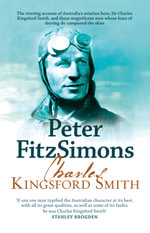 Charles Kingsford Smith and Those Magnificent Men - Peter FitzSimons