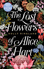 The Lost Flowers of Alice Hart : The beautiful and inspiring international bestselling novel from a much-loved award-winning author, now a major TV - Holly Ringland