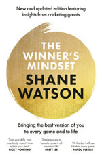 The Winner's Mindset : The ultimate guide to changing your mindset and achieving success every time from a world class cricketer, for fans of James - Shane Watson