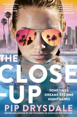 The Close-up : The twisty new thriller novel from bestselling author of THE NEXT GIRL and THE PARIS AFFAIR, perfect for fans of Nicola Moriarty, Lis - Pip Drysdale