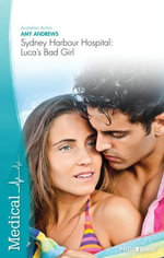 Sydney Harbour Hospital : Luca's Bad Girl - Amy Andrews
