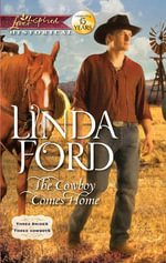 The Cowboy Comes Home : Three Brides for Three Cowboys Book 3 - Linda Ford