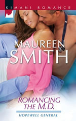 Romancing The M.D. : Hopewell General Book 3 - Maureen Smith