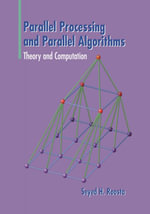 Parallel Processing and Parallel Algorithms : Theory and Computation - Seyed H Roosta