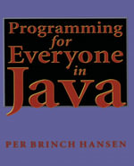 Programming for Everyone in Java - Per B. Hansen