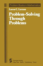 Problem-Solving Through Problems : Mathematics and Statistics (R0) - Loren C. Larson