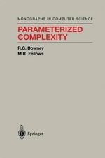 Parameterized Complexity : Monographs in Computer Science - M.R. Fellows