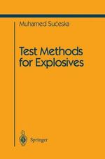 Test Methods for Explosives : Shock Wave and High Pressure Phenomena - Muhamed Suceska