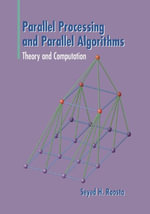Parallel Processing and Parallel Algorithms : Theory and Computation - Seyed H Roosta