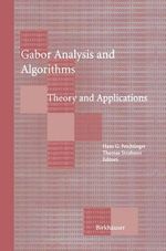 Gabor Analysis and Algorithms : Theory and Applications - Hans G. Feichtinger