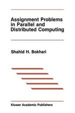 Assignment Problems in Parallel and Distributed Computing : The Springer International Series in Engineering and Computer Science - Shahid H. Bokhari