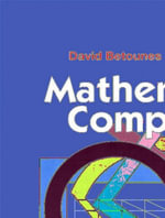 Mathematical Computing : An Introduction to Programming Using Maple® - David Betounes