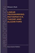 Linear Programming : Mathematics, Theory and Algorithms - M.J. Panik