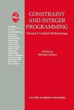 Constraint and Integer Programming : Toward a Unified Methodology - Michela Milano