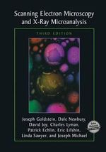 Scanning Electron Microscopy and X-Ray Microanalysis : Third Edition - Joseph Goldstein