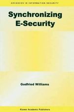 Synchronizing E-Security : Advances in Information Security - Godfried B. Williams
