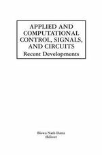 Applied and Computational Control, Signals, and Circuits : Recent Developments - Biswa Nath Datta