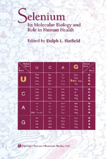 Selenium : Its Molecular Biology and Role in Human Health - Dolph L. Hatfield