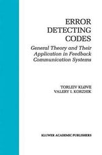 Error Detecting Codes : General Theory And Their Application in Feedback Communication Systems - Torleiv KlÃ¸ve