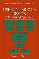 User Interface Design : A Structured Approach - Siegfried Treu