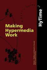 Making Hypermedia Work : A User's Guide to Hytime - S.J. DeRose