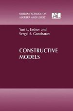 Constructive Models : Siberian School of Algebra and Logic - Yuri L. Ershov