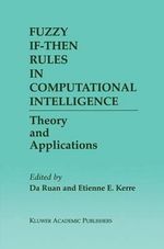 Fuzzy If-Then Rules in Computational Intelligence : Theory and Applications - Da Ruan